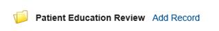 Patient education review - add record